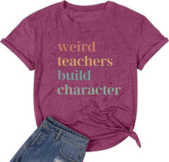 Weird Teachers Build Character T-Shirt – Funny Groovy Teacher Gift (Women's)
